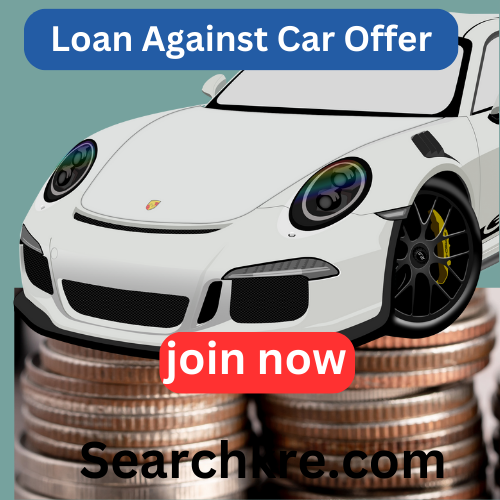 Loan Against Car Offer